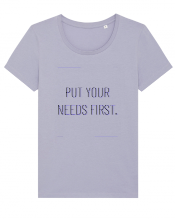 put your needs first Lavender