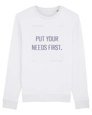 put your needs first White