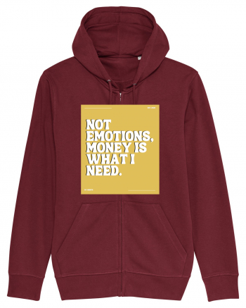 not emotions money is what i need Burgundy