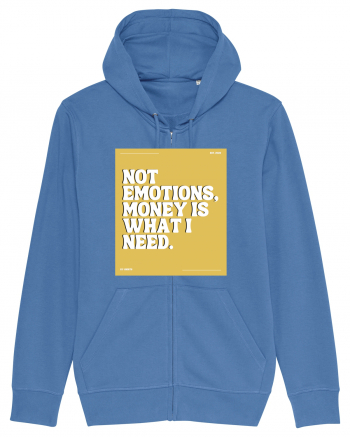 not emotions money is what i need Bright Blue