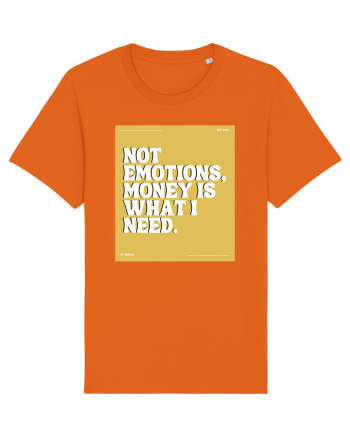 not emotions money is what i need Bright Orange