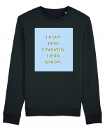 i don t need symphaty i need money Bluză mânecă lungă Unisex Rise