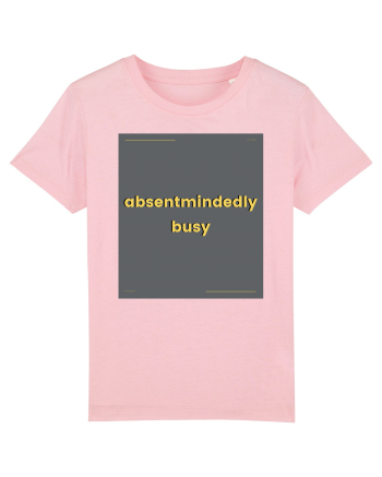 absentmindedely busy Cotton Pink