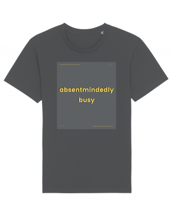 absentmindedely busy Anthracite