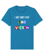 I dont play The Victim role Tricou mânecă scurtă Unisex Rocker