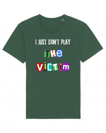 I dont play The Victim role Bottle Green