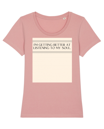 i m getting better at listening to my soul Canyon Pink