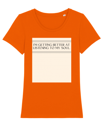 i m getting better at listening to my soul Bright Orange