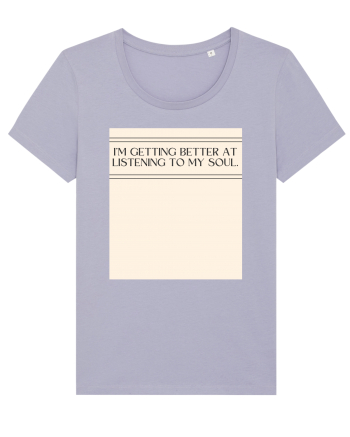 i m getting better at listening to my soul Lavender