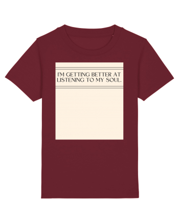 i m getting better at listening to my soul Burgundy
