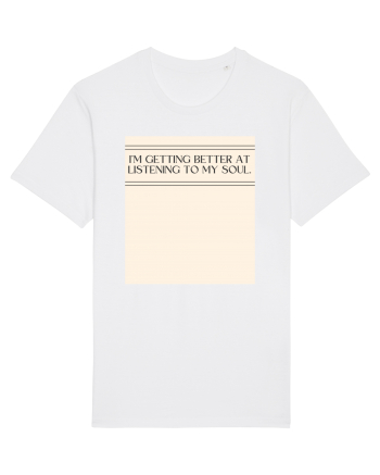 i m getting better at listening to my soul White
