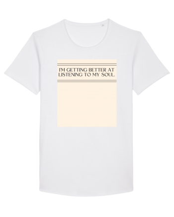 i m getting better at listening to my soul White