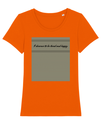 i deserve to be loved and happy Bright Orange
