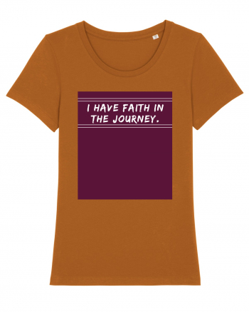 i have faith in the journey Roasted Orange