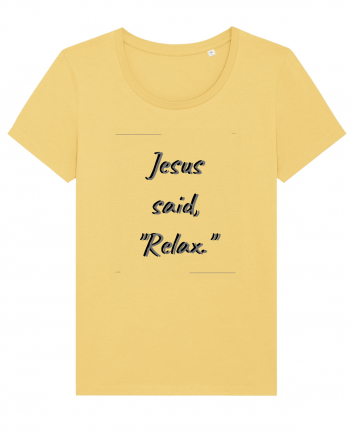 jesus said relax Jojoba