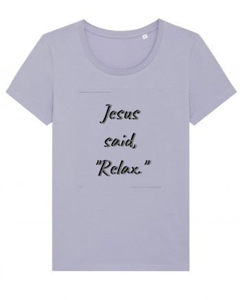 jesus said relax Lavender