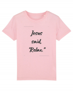 jesus said relax Tricou mânecă scurtă  Copii Mini Creator