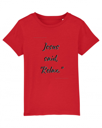 jesus said relax Red