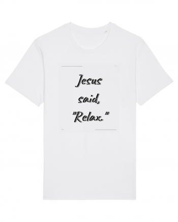 jesus said relax White