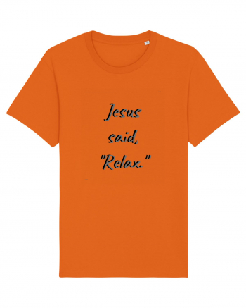 jesus said relax Bright Orange