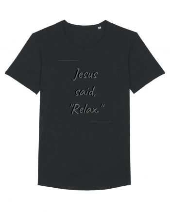 jesus said relax Black