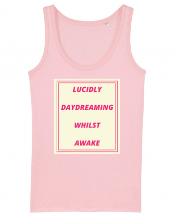 lucicly daydreaming whilst awake Cotton Pink