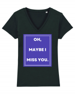 oh maybe i miss you Tricou mânecă scurtă guler V Damă Evoker