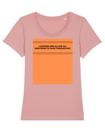 i unwind and allow all emotions to pass through me Canyon Pink