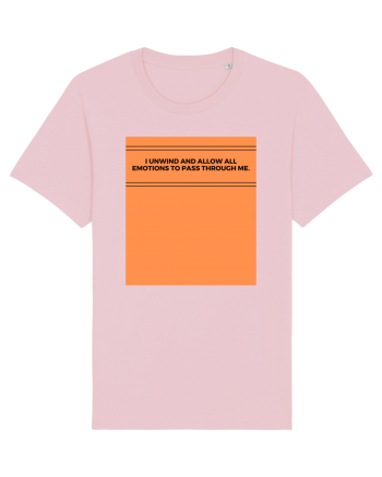 i unwind and allow all emotions to pass through me Cotton Pink