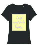 i just want to be happy2 Tricou mânecă scurtă guler larg fitted Damă Expresser
