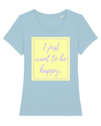 i just want to be happy2 Sky Blue