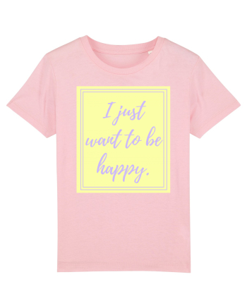 i just want to be happy2 Cotton Pink