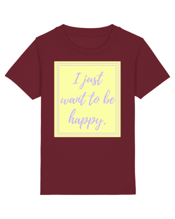i just want to be happy2 Burgundy