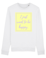 i just want to be happy2 Bluză mânecă lungă Unisex Rise