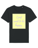 i just want to be happy2 Tricou mânecă scurtă Unisex Rocker
