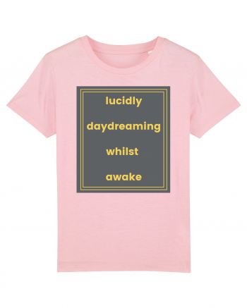 lucicly daydreaming whilst awake2 Cotton Pink