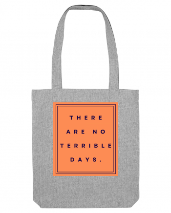 there are no terrible days Heather Grey