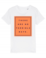 there are no terrible days Tricou mânecă scurtă  Copii Mini Creator