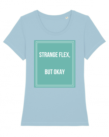 strange flex but okay Sky Blue