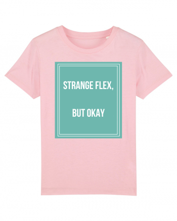 strange flex but okay Cotton Pink