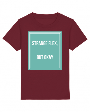 strange flex but okay Burgundy