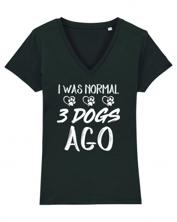 I was normal 3 dogs ago Black