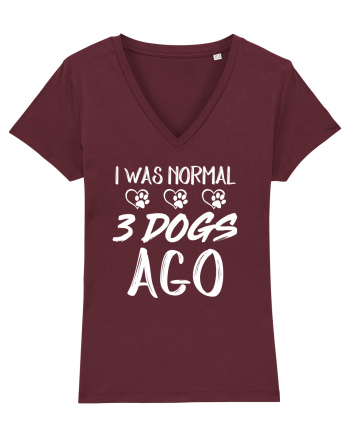 I was normal 3 dogs ago Burgundy