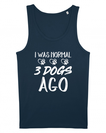 I was normal 3 dogs ago Navy