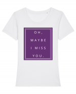 oh maybe i miss you2 Tricou mânecă scurtă guler larg fitted Damă Expresser