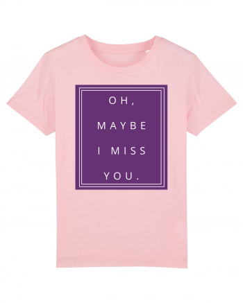 oh maybe i miss you2 Cotton Pink