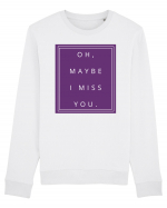 oh maybe i miss you2 Bluză mânecă lungă Unisex Rise