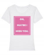 oh maybe i miss you3 Tricou mânecă scurtă guler larg fitted Damă Expresser