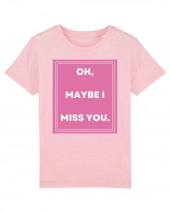 oh maybe i miss you3 Cotton Pink