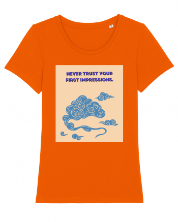 never trust your first impressions Bright Orange